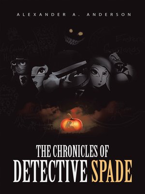 cover image of The Chronicles of Detective Spade